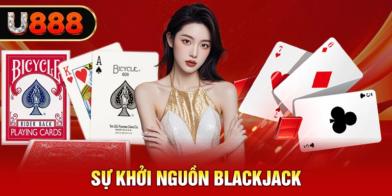 Sự khởi nguồn Blackjack