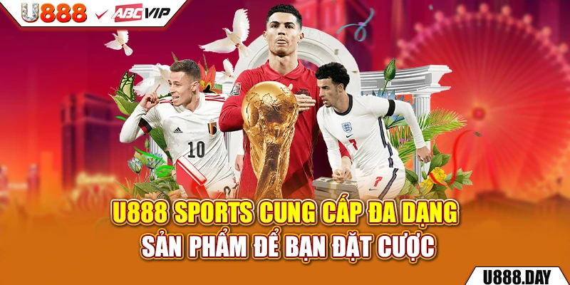 U888 Sports cung cấp đa dạng sản phẩm để bạn đặt cược